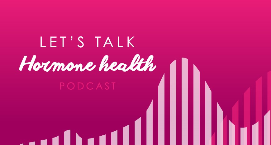 Let’s Talk Hormone Health